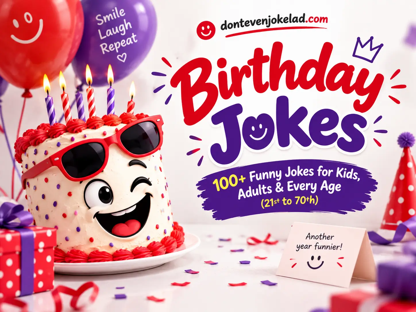 Birthday Jokes: 100+ Funny Jokes for Kids, Adults & Every Age (21st to 70th)